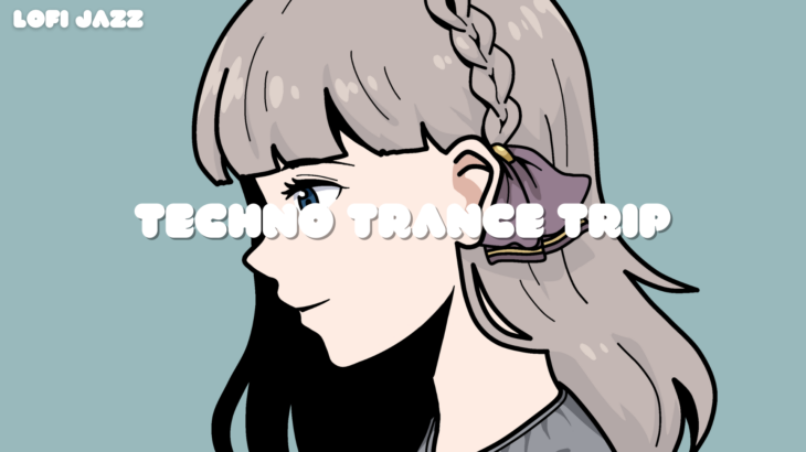 Techno Trance Trip – Lofi EMMA