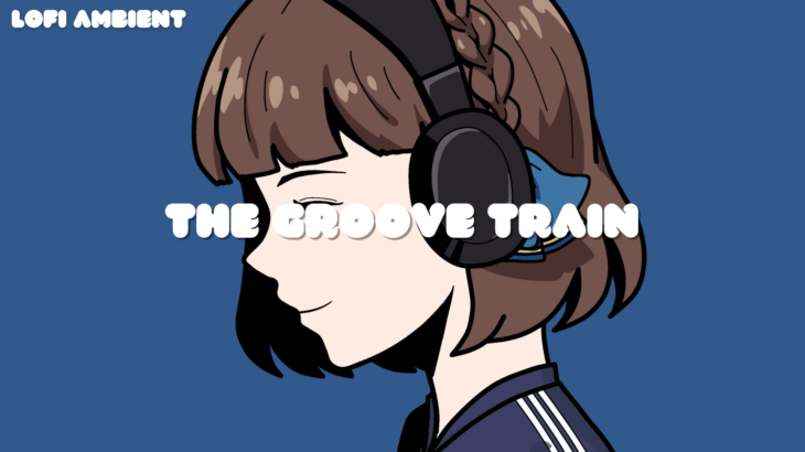 The Groove Train – Lofi EMMA