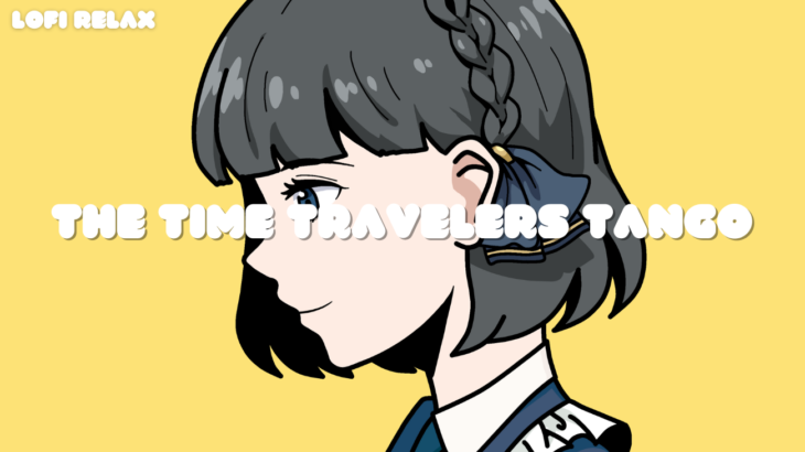 The Time Travelers Tango – Lofi EMMA